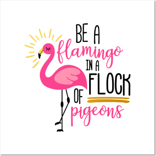 Be A flamingo in A Flock Of Pigeons Tee Posters and Art